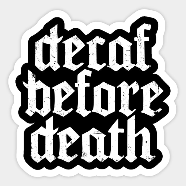 Decaf before death Sticker by AntiStyle